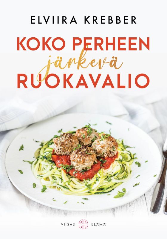 Koko perheen järkevä ruokavalio Krebber, Elviira;
