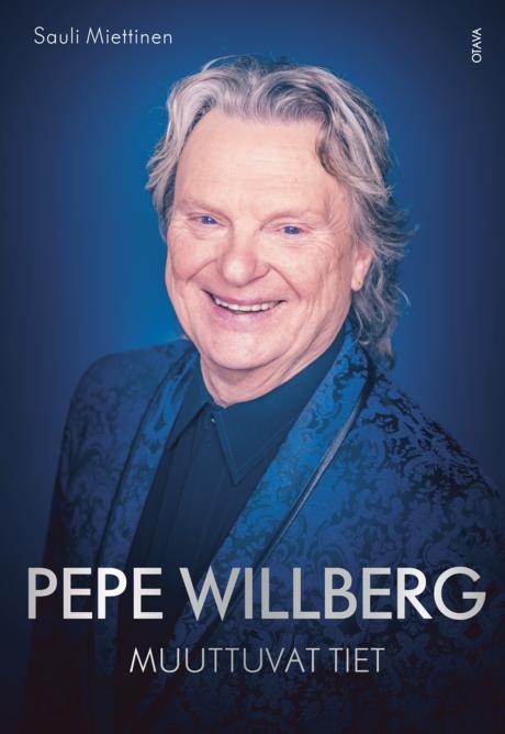 Pepe Willberg - Muuttuvat tiet Miettinen, Sauli;