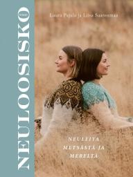 Neuloosisko - neuleita metsästä ja mereltä Pajula, Laura; Saarenmaa, Liisa