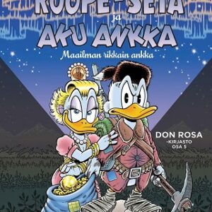 Don Rosa -kirjasto osa 5: Roope-Setä ja Aku Ankka - Maailman rikkain ankka. Rosa, Don