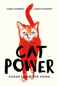 Cat power: Kissan parantava voima. Norberg, Ulrica; Nunstedt, Carina