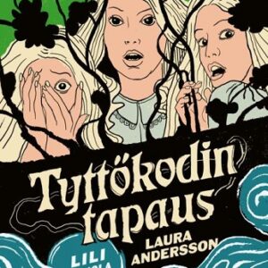 Tyttökodin tapaus. Andersson, Laura