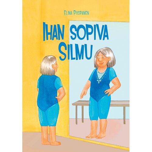 Ihan sopiva Silmu, Piispanen, Elina