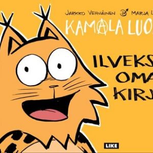 Kamala luonto – Ilveksen oma kirja. Vehniäinen, Jarkko; Lappalainen, Marja