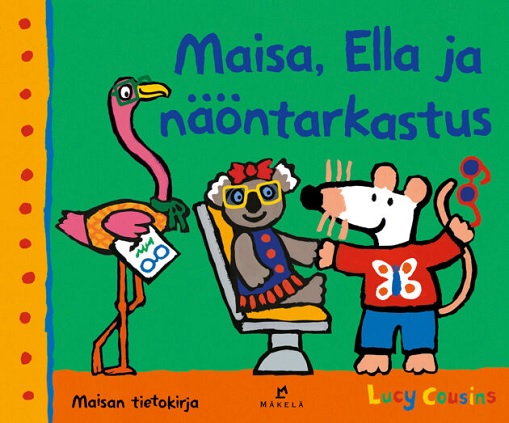 Maisa, Ella ja näöntarkastus. Cousins, Lucy
