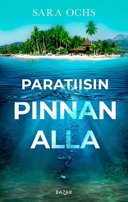 Paratiisin pinnan alla. Ochs, Sara