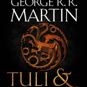 Tuli & veri. Martin, George R. R.