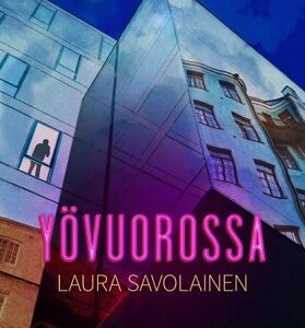 Yövuorossa. Savolainen, Laura