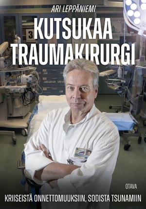 Kutsukaa traumakirurgi. Leppäniemi, Ari