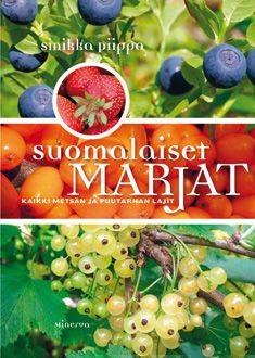 Suomalaiset marjat: kaikki metsän ja puutarhan lajit. Piippo, Sinikka