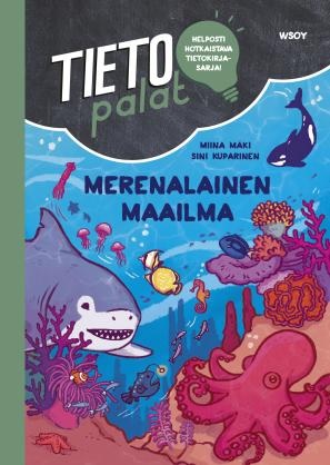 Tietopalat: Merenalainen maailma. Mäki, Miina