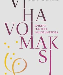 Viha voimaksi, Vaikeat tunteet ihmissuhteissa