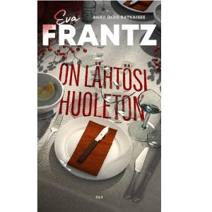 On lähtösi huoleton. Frantz, Eva
