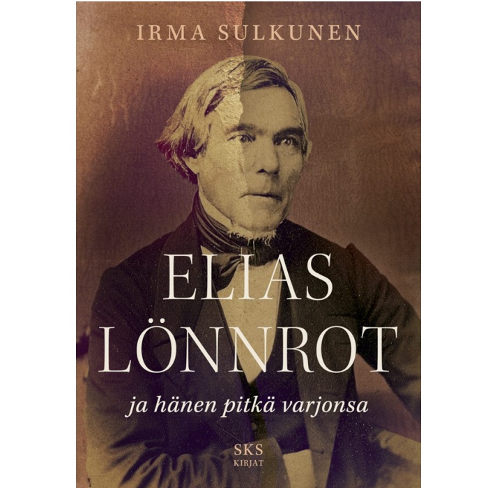 Elias Lönnrot ja hänen pitkä varjonsa. Sulkunen, Irma