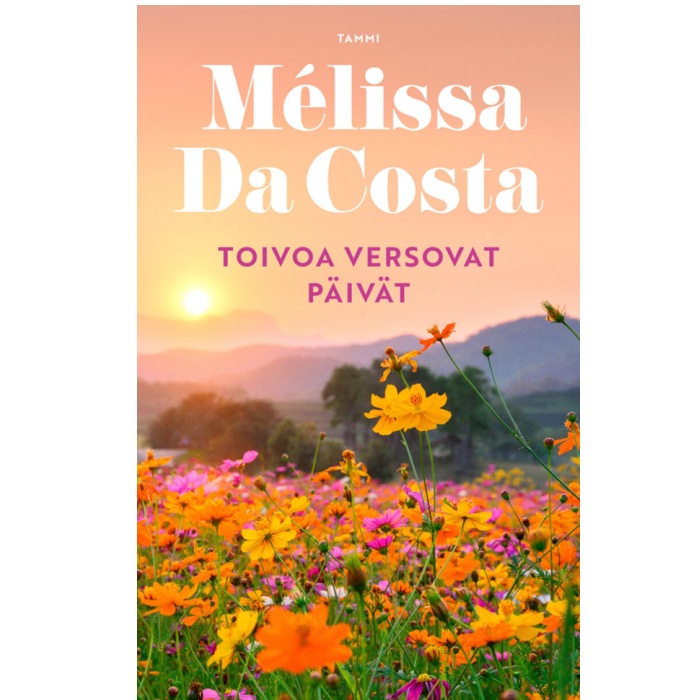 Toivoa versovat päivät. Costa, Mélissa Da