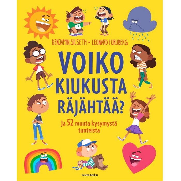 Voiko kiukusta räjähtää? Ja 52 muuta kysymystä tunteista
