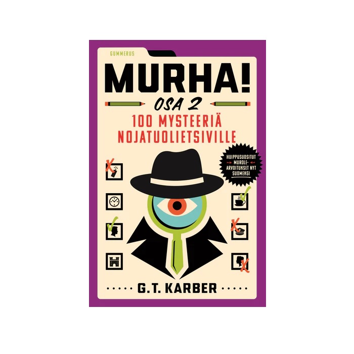Murha! Osa 2 - 100 mysteeriä nojatuolietsiville. Karber, G. T.
