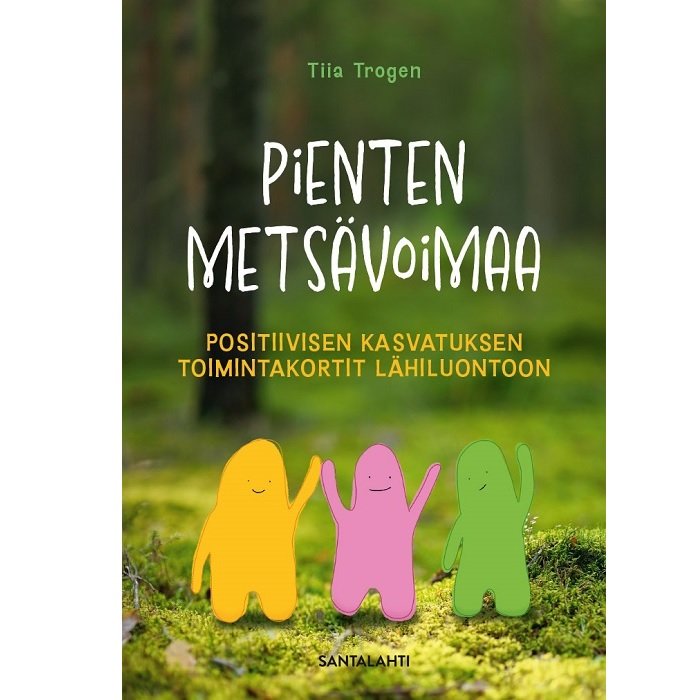 Pienten metsävoimaa, Positiivisen kasvatuksen toimintakortit lähiluontoon