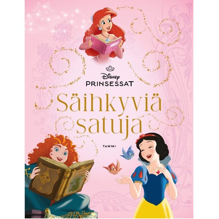 Disney. Prinsessat. Säihkyviä satuja