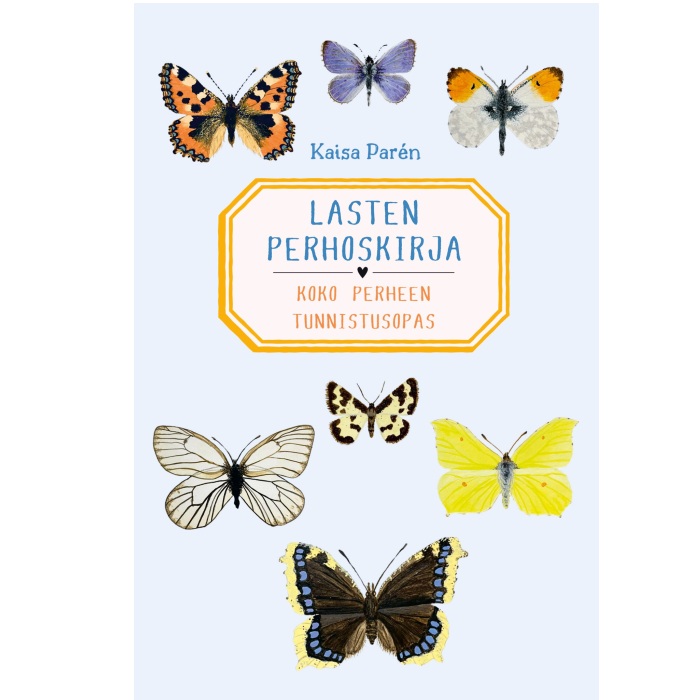 Lasten perhoskirja - Koko perheen tunnistusopas. Parén, Kaisa