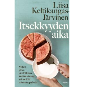 Itsekkyyden aika. Keltikangas-Järvinen, Liisa