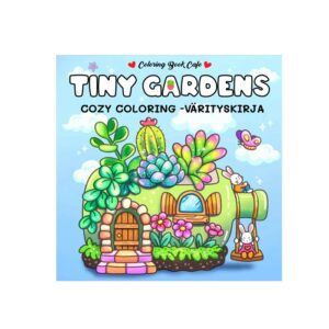 Tiny Gardens, Cozy Coloring -värityskirja