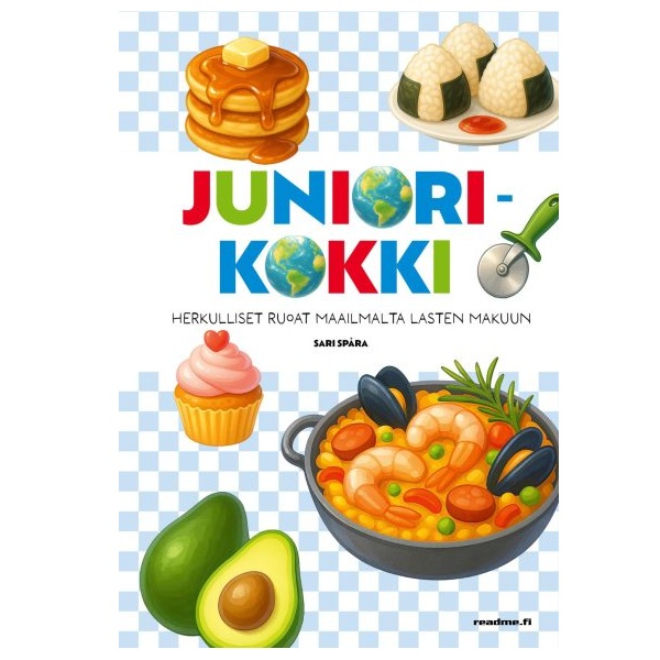Juniorikokki - Herkulliset ruoat maailmalta lasten makuun