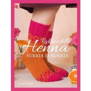 Rakkaudella Henna - Sukkia ja Kukkia