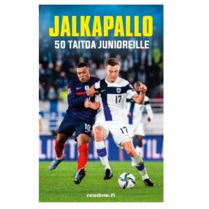 Jalkapallo - 50 taitoa junioreille - Täysin uusittu 2025 painos