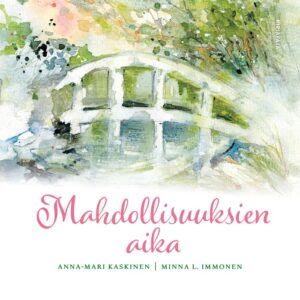 Mahdollisuuksien aika. Kaskinen, Anna-Mari