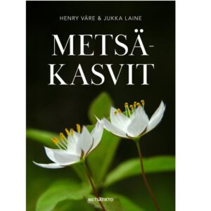 Metsäkasvit. Väre, Henry; Laine, Jukka