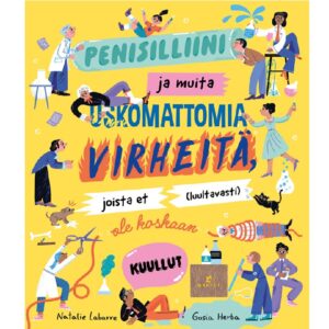 Penisilliini ja muita uskomattomia virheitä, joista et luultavasti ole koskaan kuullut