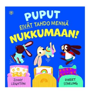 Puput eivät tahdo mennä nukkumaan!