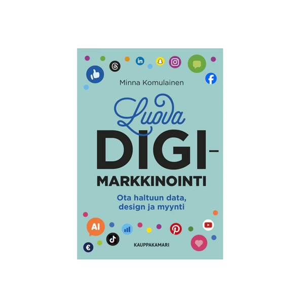 Luova digimarkkinointi – ota haltuun data, design ja myynti