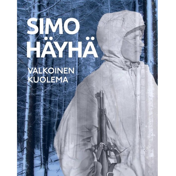 Simo Häyhä - Valkoinen kuolema