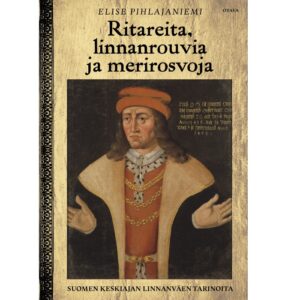Ritareita, linnanrouvia ja merirosvoja Pihlajaniemi, Elise
