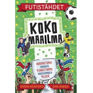 Futistähdet - Koko maailma, Mugford, Simon; Green, Dan
