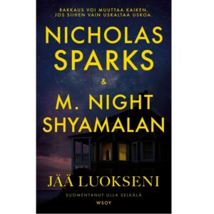 Jää luokseni Sparks, Nicholas; Shyamalan, M. Night