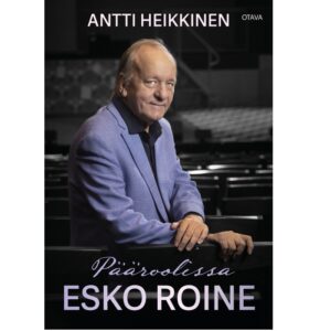 Pääroolissa Esko Roine, Heikkinen, Antti