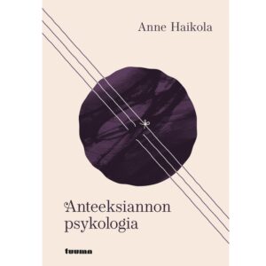 Anteeksiannon psykologia, Haikola, Anne