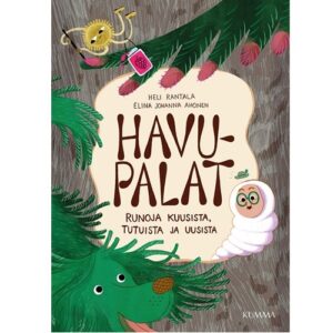 Havupalat, Runoja kuusista, tutuista ja uusista