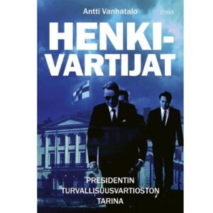 Henkivartijat, Presidentin turvallisuusvartioston tarina
