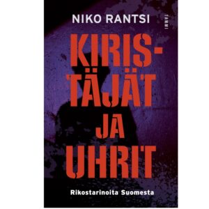 Kiristäjät ja uhrit Rikostarinoita Suomesta Rantsi, Niko