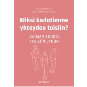 Miksi kadotimme yhteyden toisiin? Junttila, Niina; Salovuori, Emil