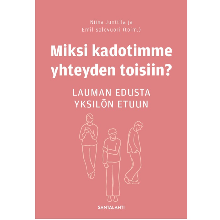 Miksi kadotimme yhteyden toisiin? Junttila, Niina; Salovuori, Emil