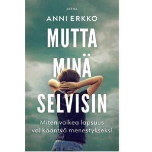 Mutta minä selvisin, Erkko, Anni
