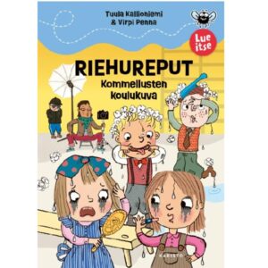 Riehureput – Kommellusten koulukuva, Kallioniemi, Tuula, Penna, Virpi