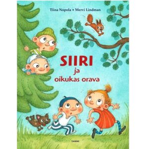 Siiri ja oikukas orava, Nopola, Tiina