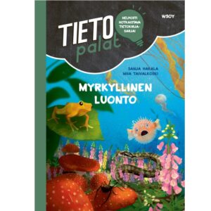 Tietopalat: Myrkyllinen luonto Hakala, Sanja