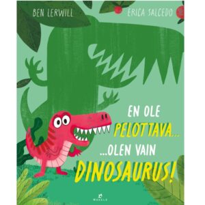 En ole pelottava... olen vain dinosaurus! Lerwill, Ben